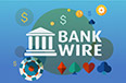 Bank Wire Transfers